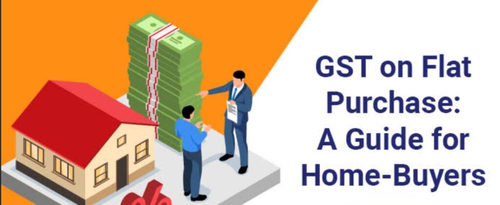 GST ON FLAT PPURCHASE-A GUIDE FOR FIRST TIME HOME BUYERS